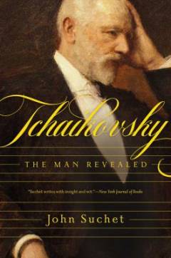 Tchaikovsky : the man revealed