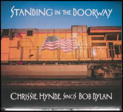 Standing in the doorway : Chrissie Hynde sings Bob Dylan