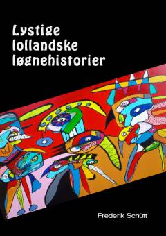 Lystige lollandske løgnehistorier : direkte fra den lollandske muld og nærmeste omegn