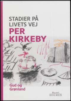 Stadier på livets vej : Per Kirkeby : Gud og Grønland