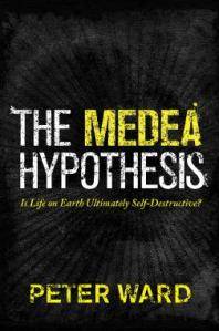 The medea hypothesis : is life on earth ultimately self-destructive?