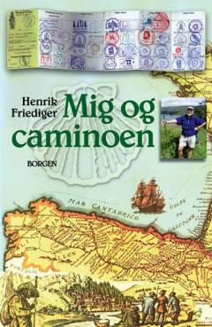 Mig og caminoen : om at finde sig selv og de andre på Camino de Santiago
