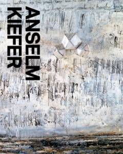 Anselm Kiefer : a monograph