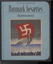 Danmark besættes : besættelsens første år
