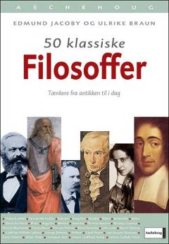 50 klassiske filosoffer : tænkere fra antikken til i dag