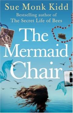The mermaid chair: Sue Monk Kidd
