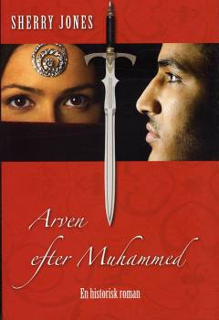 Arven efter Muhammed : en historisk roman
