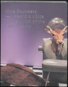 Nina Saunders - I heard a voice in the midst of the four beasts