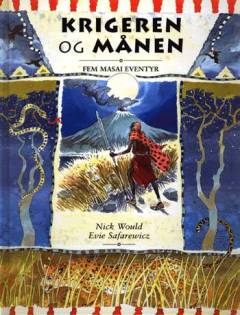 Krigeren og månen : fem masai eventyr