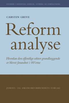 Reformanalyse : hvordan den offentlige sektor grundlæggende er blevet forandret i 00'erne