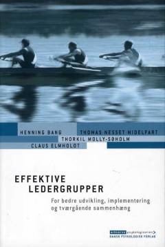 Effektive ledergrupper : for bedre udvikling, implementering og tværgående sammenhæng