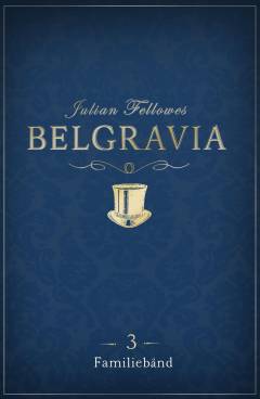 Belgravia. 3 : Familiebånd