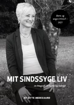Mit sindssyge liv : en biografi til hjælp og indsigt