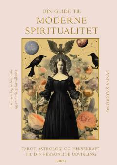 Din guide til moderne spiritualitet : historien bag værktøjerne og en nutidig tolkning