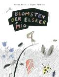Blomsten der elsker mig. Kunstner: Signe Parkins