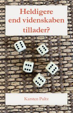 Heldigere end videnskaben tillader?