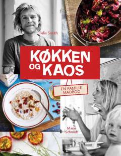 Køkken & kaos : en familiemadbog