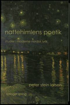 Nattehimlens poetik : studier i moderne nordisk lyrik