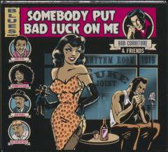 Somebody put bad luck on me