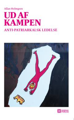 Ud af kampen : anti-patriarkalsk ledelse