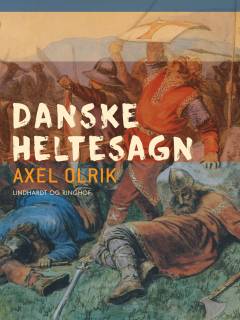 Danske heltesagn. 1