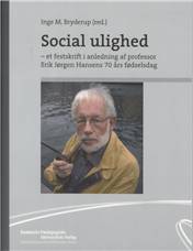 Social ulighed : et festskrift i anledning af professor Erik Jørgen Hansens 70 års fødselsdag