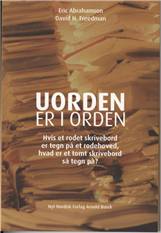 Uorden er i orden : hvis et rodet skrivebord er tegn på et rodehoved, hvad er et tomt skrivebord så tegn på?
