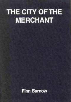 The city of the merchant : urban systems and urban architecture in post-antique and pre-industrial Europe