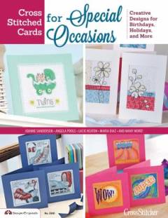 Cross stitched cards for special occasions : creative designs for birthdays, holidays, and more