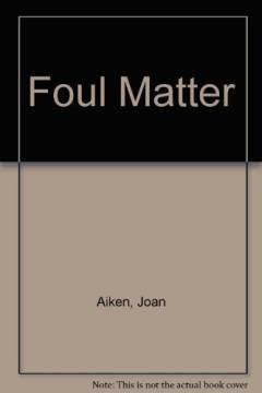 Foul matter : a novel
