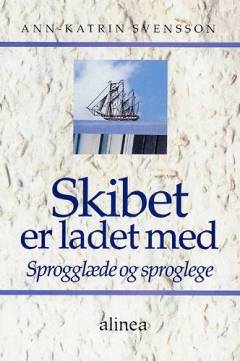 Skibet er ladet med : sprogglæde og sproglege