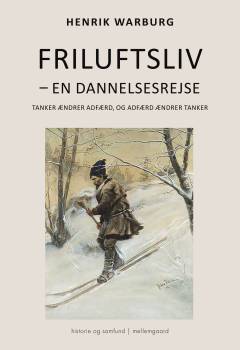 Friluftsliv - en dannelsesrejse : tanker ændrer adfærd, og adfærd ændrer tanker