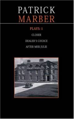 Plays: 1 : Dealer's choice ; After Miss Julie ; Closer