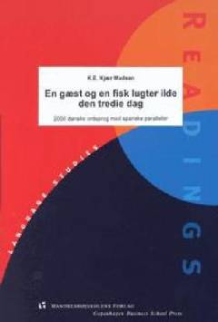 En gæst og en fisk lugter ilde den tredie dag : 2000 danske ordsprog med spanske paralleller