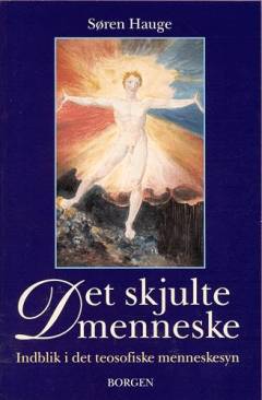 Det skjulte menneske : indblik i det teosofiske menneskesyn
