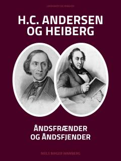 H.C. Andersen og Heiberg : åndsfrænder og åndsfjender
