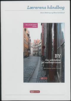 By : om arkitektur på mellemtrinet -- Lærerens håndbog