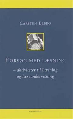 Forsøg med læsning : aktiviteter til Læsning og læseundervisning