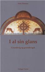 I al sin glans : Grundtvig og grundtvigsk