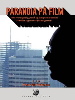 Paranoia på film : om overvågning, panik og konspirationsteori i thriller- og science fiction-genren