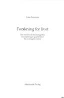 Forskning for livet : den medicinske forskningsetiks forudsætninger og praktikker : en sociologisk analyse