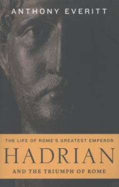 Hadrian and the triumph of Rome