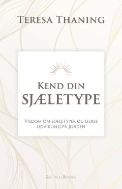 Kend din sjæletype : visdom om sjæletyper og deres udvikling på Jorden