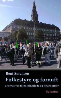 Folkestyre og fornuft : alternativer til politikerlede og finanskriser