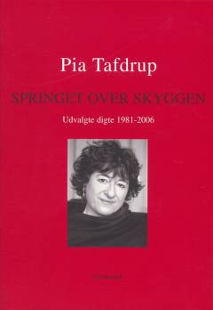 Springet over skyggen : udvalgte digte 1981-2006