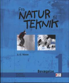 Fra natur til teknik : \1.-2. klasse\. Bevægelse 1
