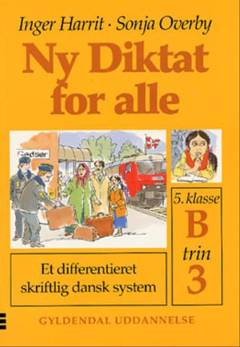 Ny diktat for alle, 5. klasse. Hæfte B, trin 3