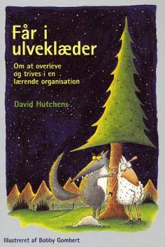 Får i ulveklæder : om at overleve og trives i en lærende organisation