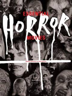 Essential horror movies : matinee monsters to cult classics