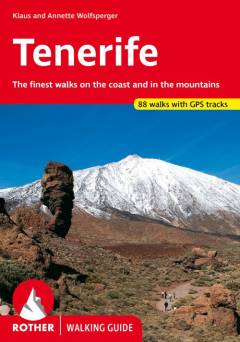 Tenerife : 88 selected walks along the coasts and in the mountains of the "Island of the the blest"
